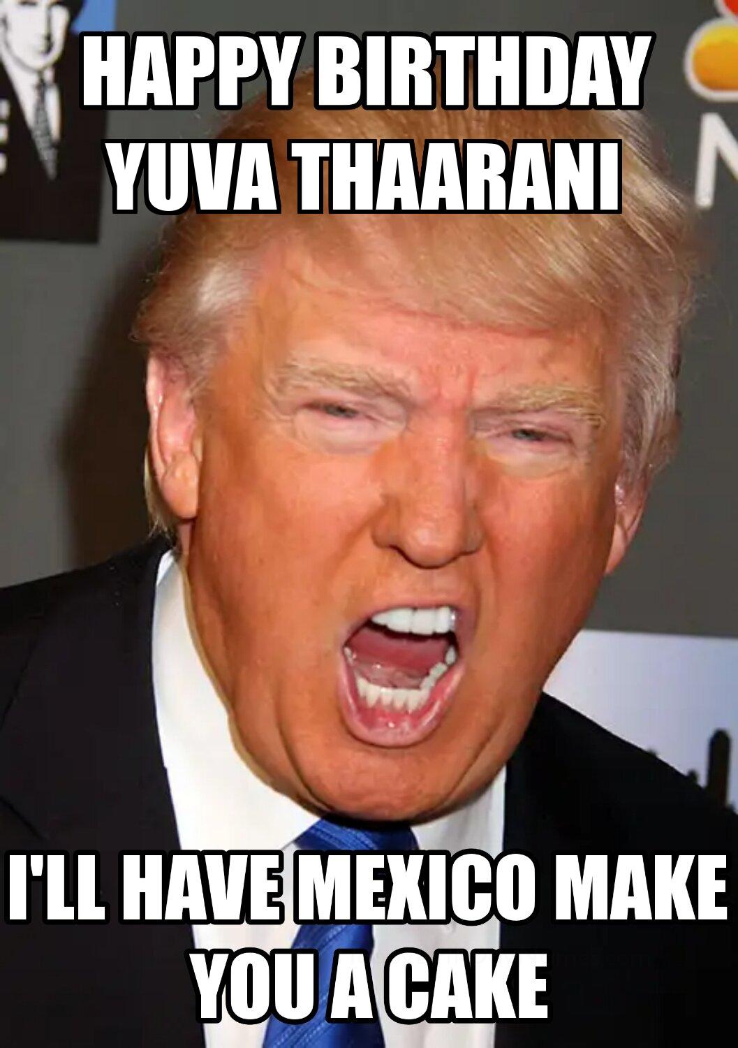 Happy Birthday Yuva Thaarani Mexico Make You A Cake Meme